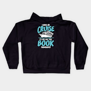 I Had No Cruise Control It's Like They Just Book Themselves Kids Hoodie